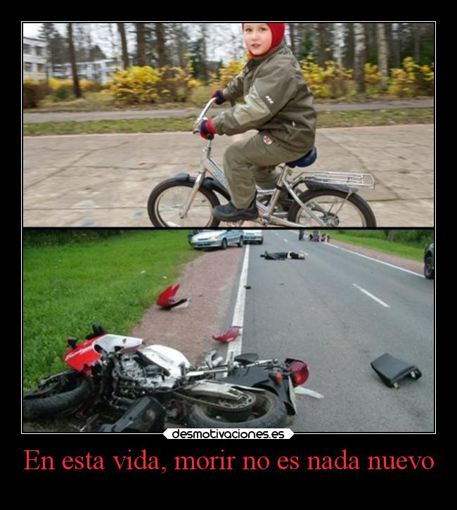 En esta vida, morir no es nada nuevo -