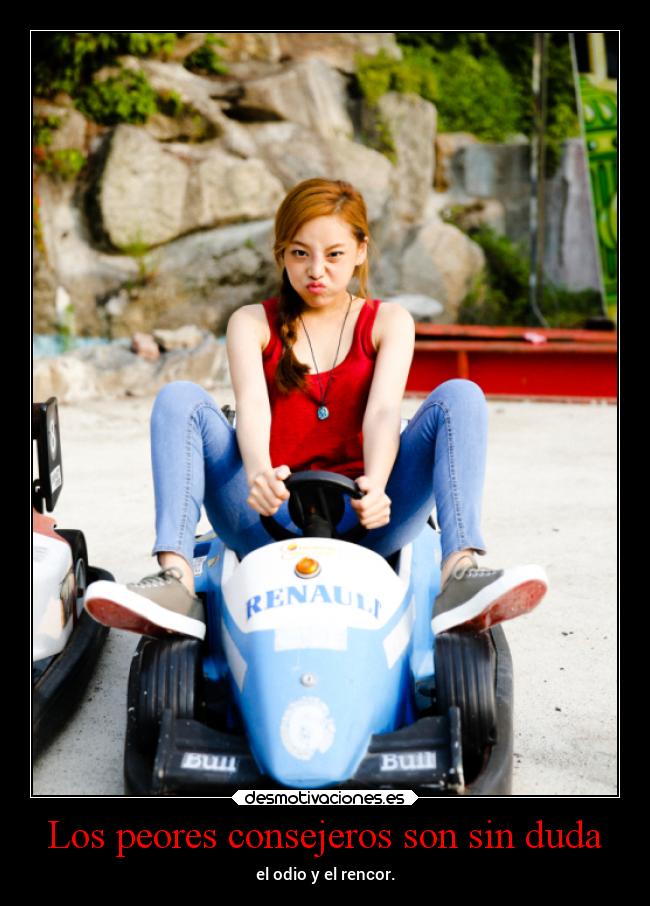 Los peores consejeros son sin duda -