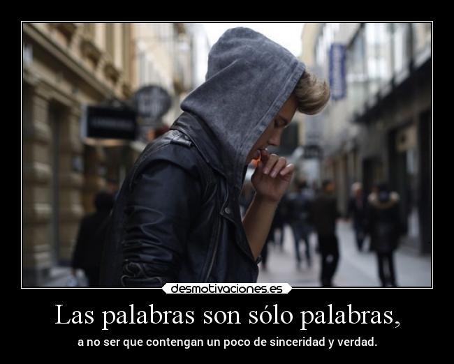 Las palabras son sólo palabras, -