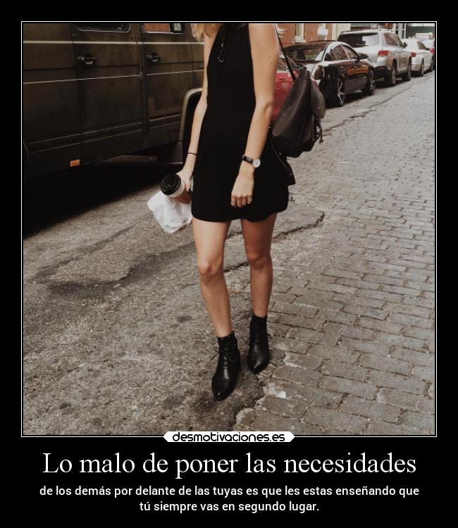 Lo malo de poner las necesidades -