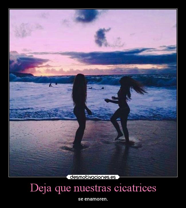 Deja que nuestras cicatrices -