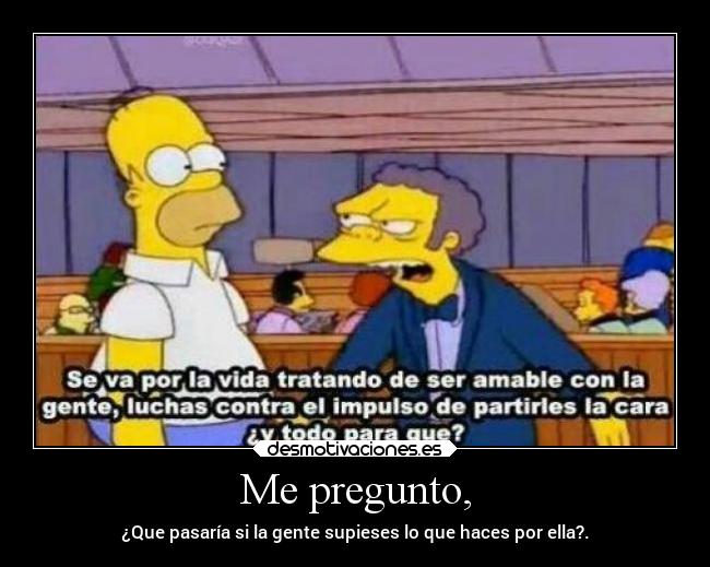 Me pregunto, - 