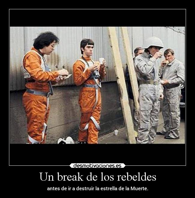 Un break de los rebeldes - antes de ir a destruir la estrella de la Muerte.