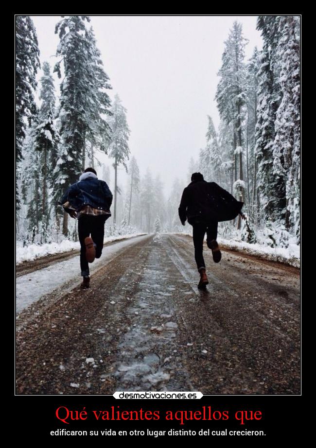 Qué valientes aquellos que - 