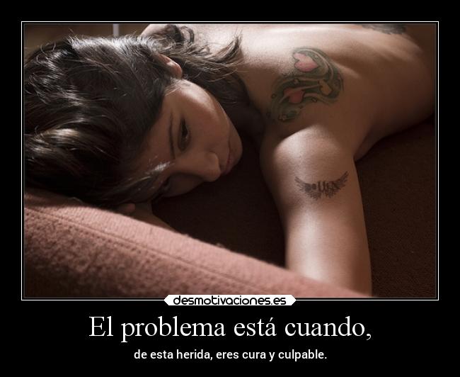 El problema está cuando, -