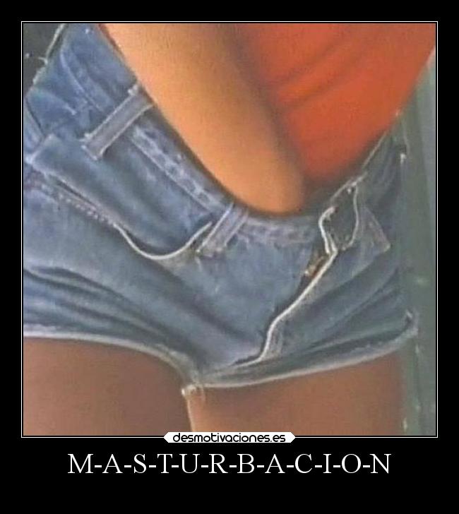 M-A-S-T-U-R-B-A-C-I-O-N - 
