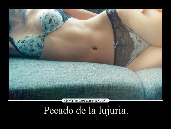 Pecado de la lujuria. -