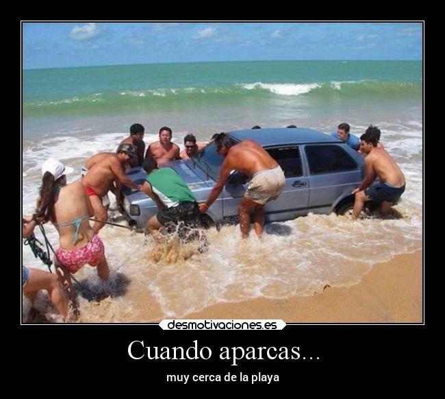 Cuando aparcas... - muy cerca de la playa