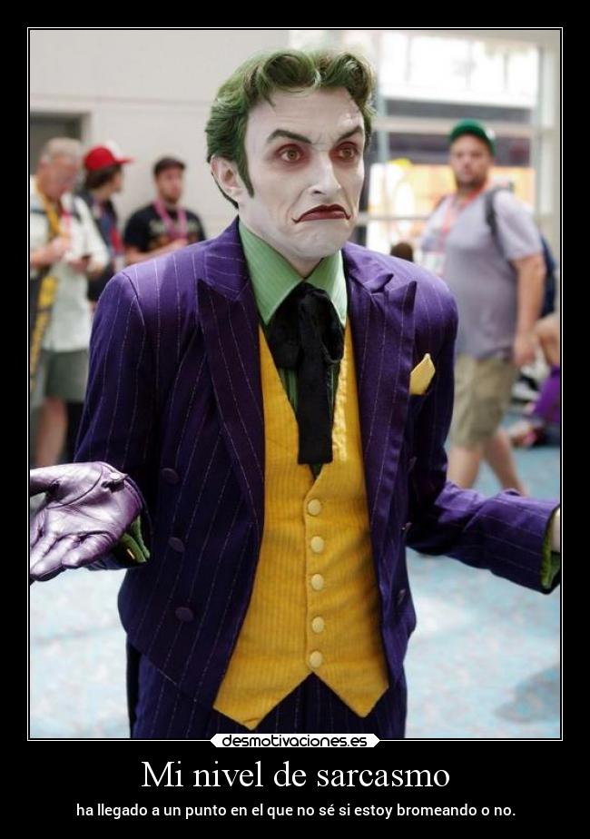 Mi nivel de sarcasmo -