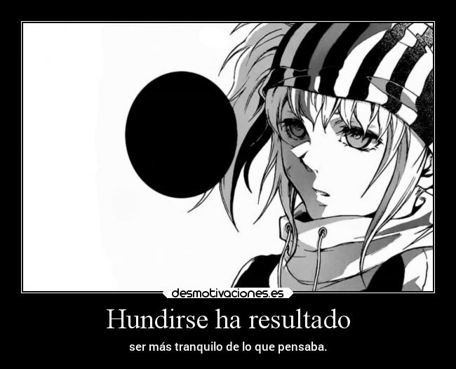 Hundirse ha resultado - ser más tranquilo de lo que pensaba.