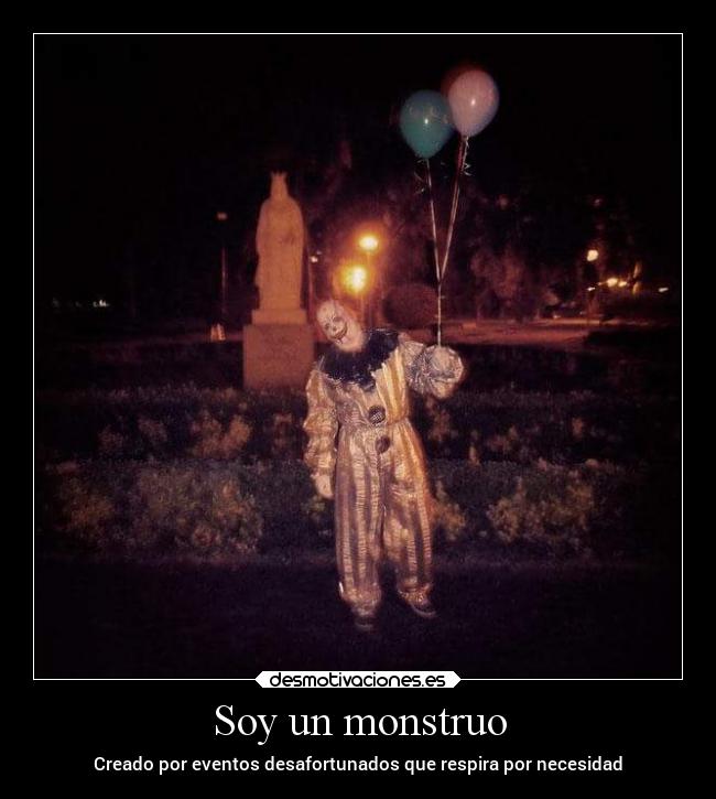 Soy un monstruo -