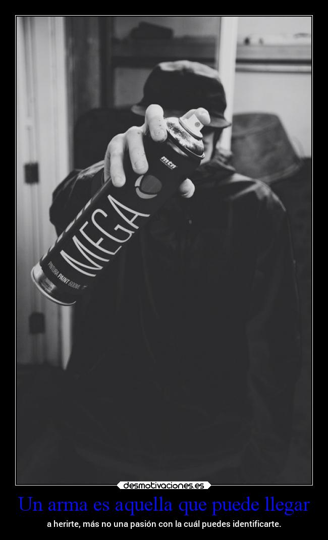 Un arma es aquella que puede llegar -