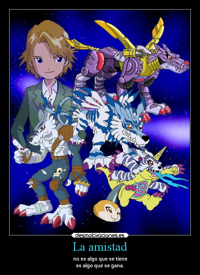 carteles amistad amistad anime digimon matt danieldats desmotivaciones