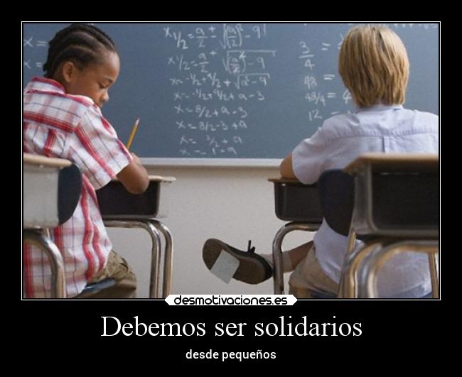 Debemos ser solidarios - 