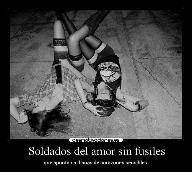 Soldados del amor sin fusiles -