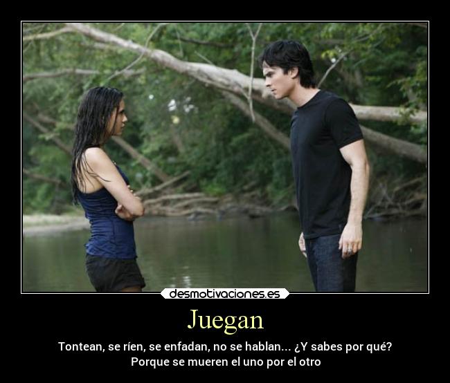 Juegan - Tontean, se ríen, se enfadan, no se hablan... ¿Y sabes por qué?
Porque se mueren el uno por el otro