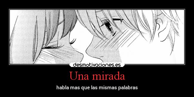 Una mirada - habla mas que las mismas palabras