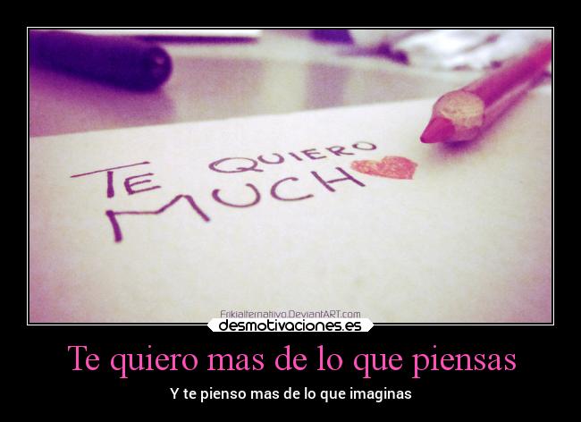 Te quiero mas de lo que piensas -