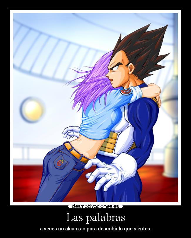 Las palabras - a veces no alcanzan para describir lo que sientes.