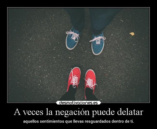 A veces la negación puede delatar - 