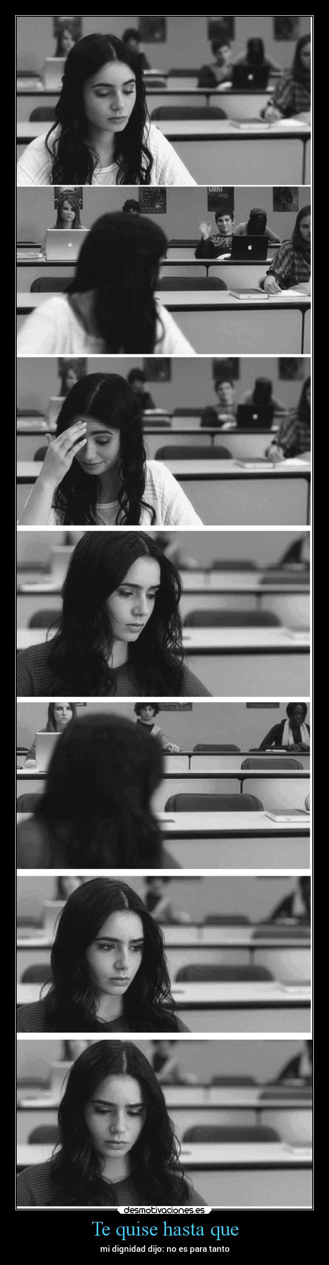 Te quise hasta que - mi dignidad dijo: no es para tanto