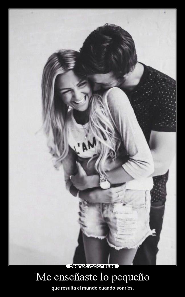 Me enseñaste lo pequeño -