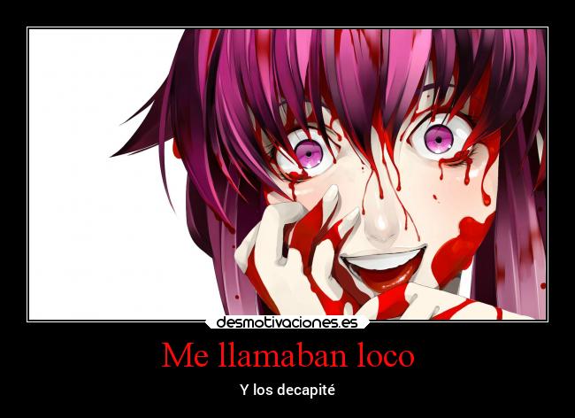 Me llamaban loco - Y los decapité