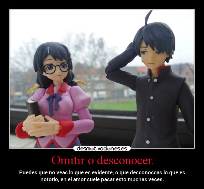 Omitir o desconocer. -