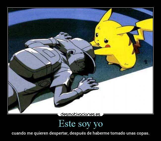 carteles anime borracho beber alcoholico nunca mepaso solo bromeo pikachu issexy wtf desmotivaciones