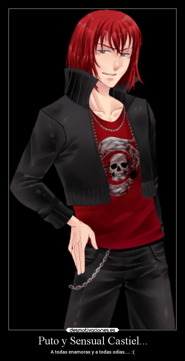 Puto y Sensual Castiel... - A todas enamoras y a todas odias.... :(