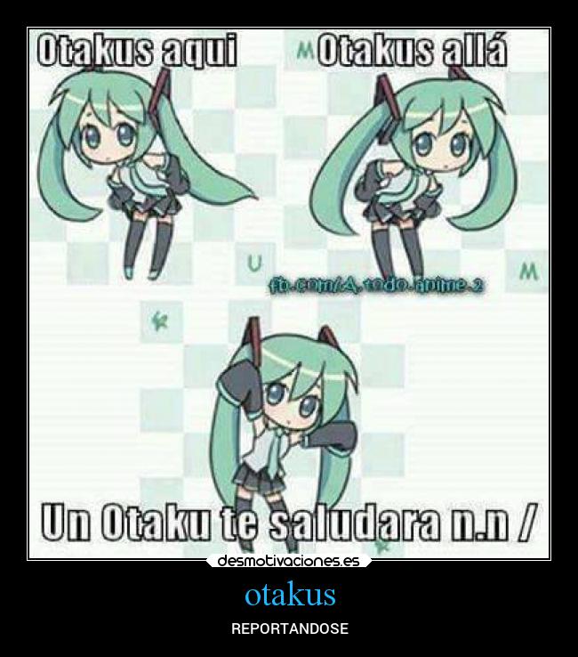 otakus - REPORTANDOSE