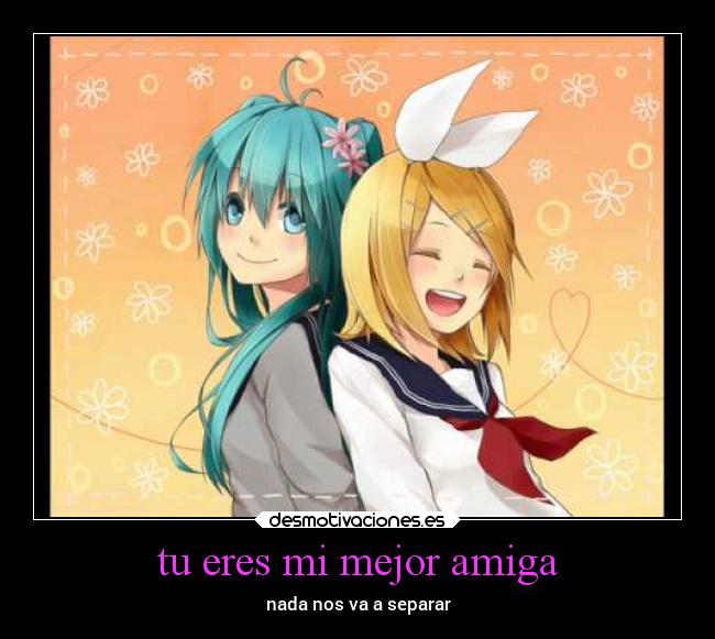 tu eres mi mejor amiga - nada nos va a separar