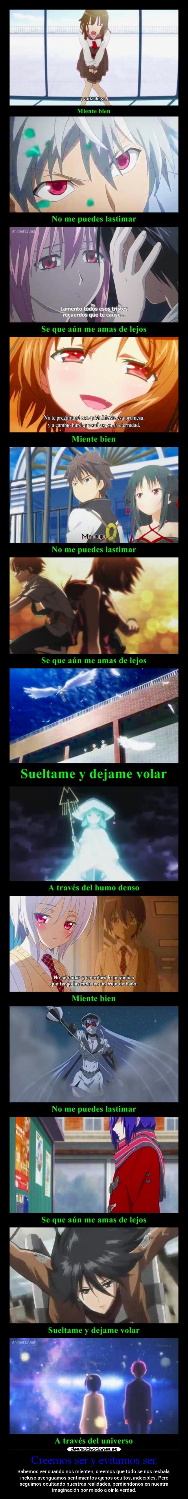 Creemos ser y evitamos ser. -