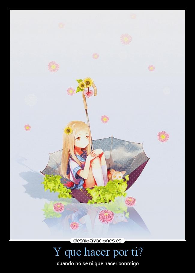 Y que hacer por ti? -