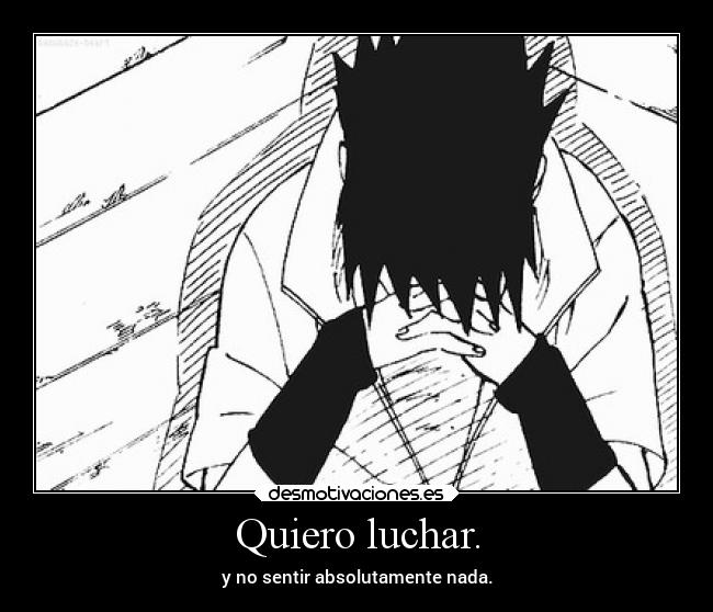 Quiero luchar. -