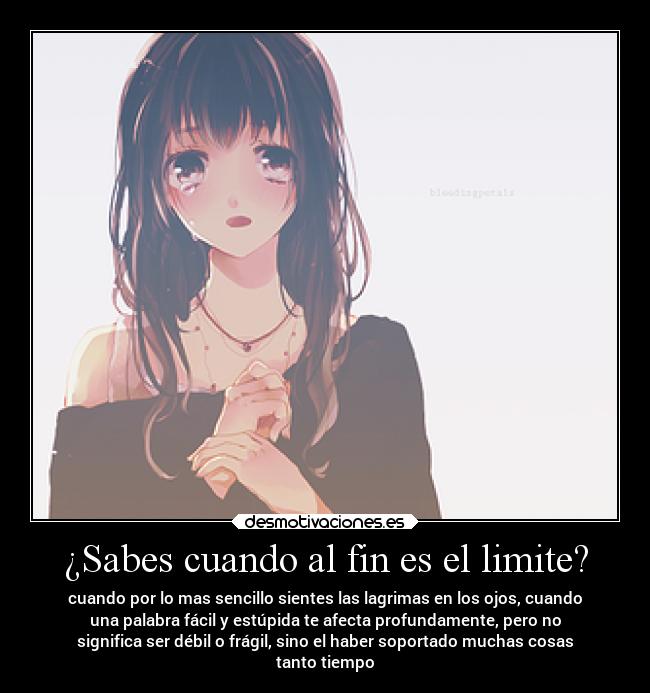 ¿Sabes cuando al fin es el limite? -