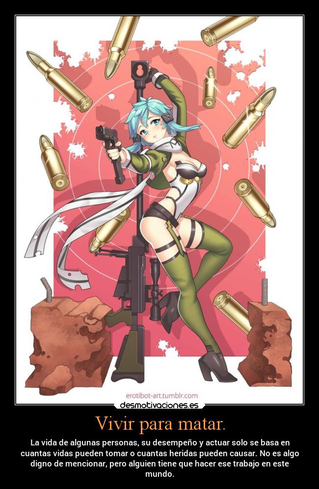 carteles anime vivir para matar sinon saoii projectd soyundiotatm soldados sicarios policias francotiradores desmotivaciones