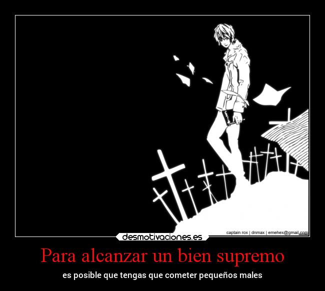 Para alcanzar un bien supremo - es posible que tengas que cometer pequeños males