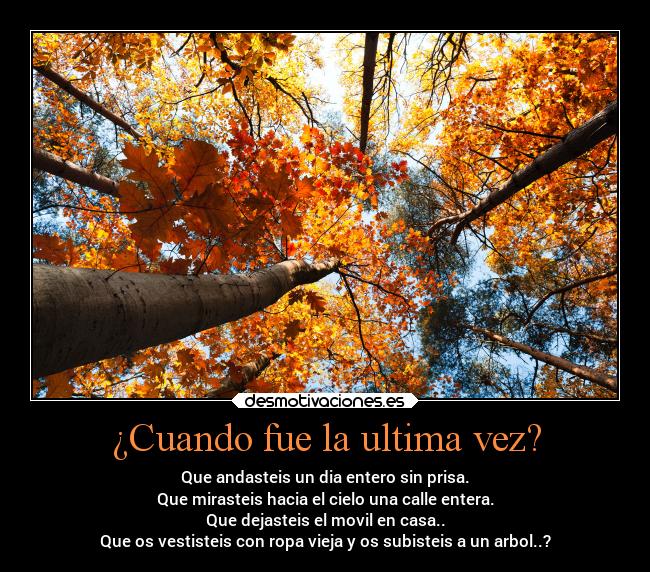 ¿Cuando fue la ultima vez? -