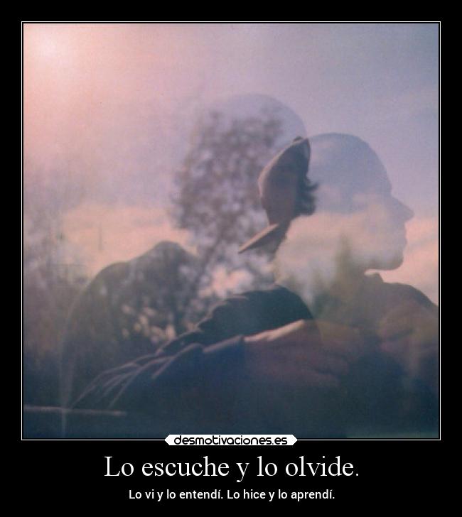 Lo escuche y lo olvide. - 
