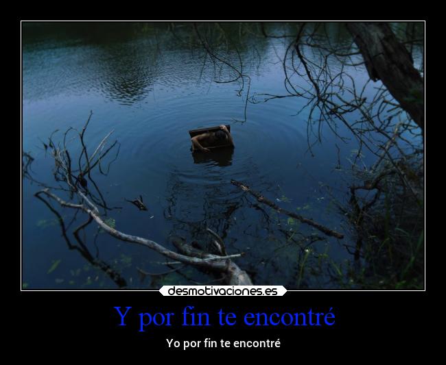 Y por fin te encontré -