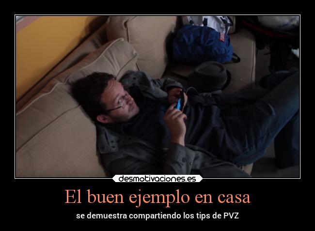 El buen ejemplo en casa - se demuestra compartiendo los tips de PVZ