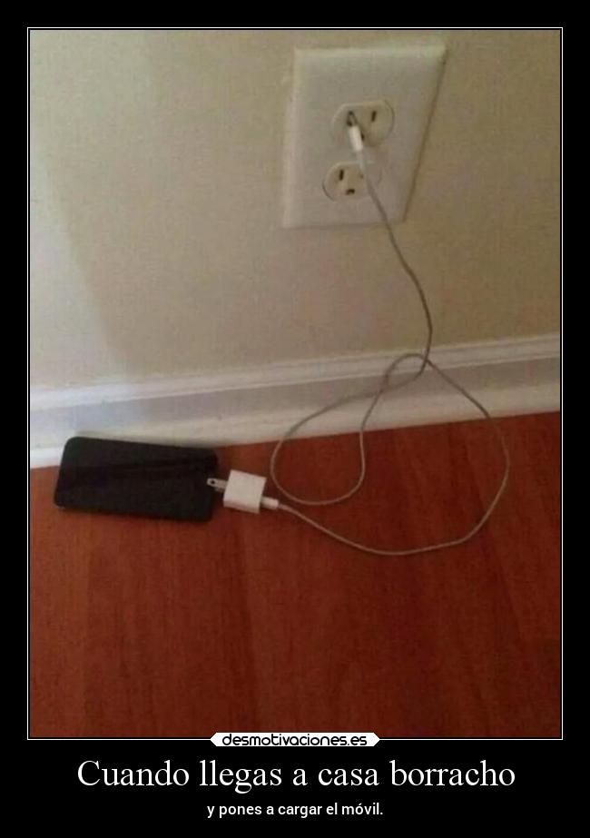 Cuando llegas a casa borracho -