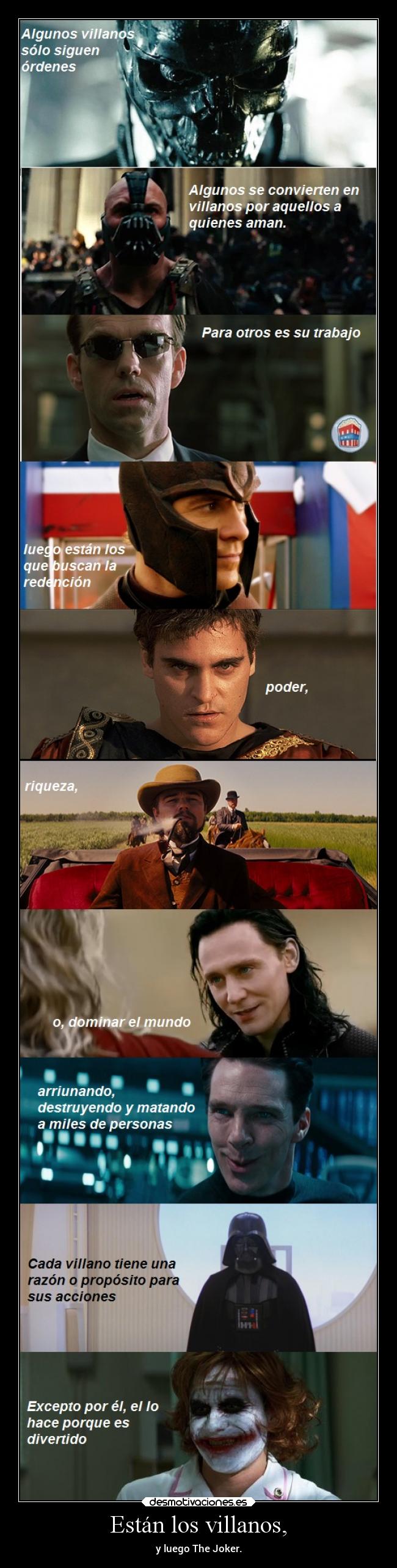 Están los villanos, -