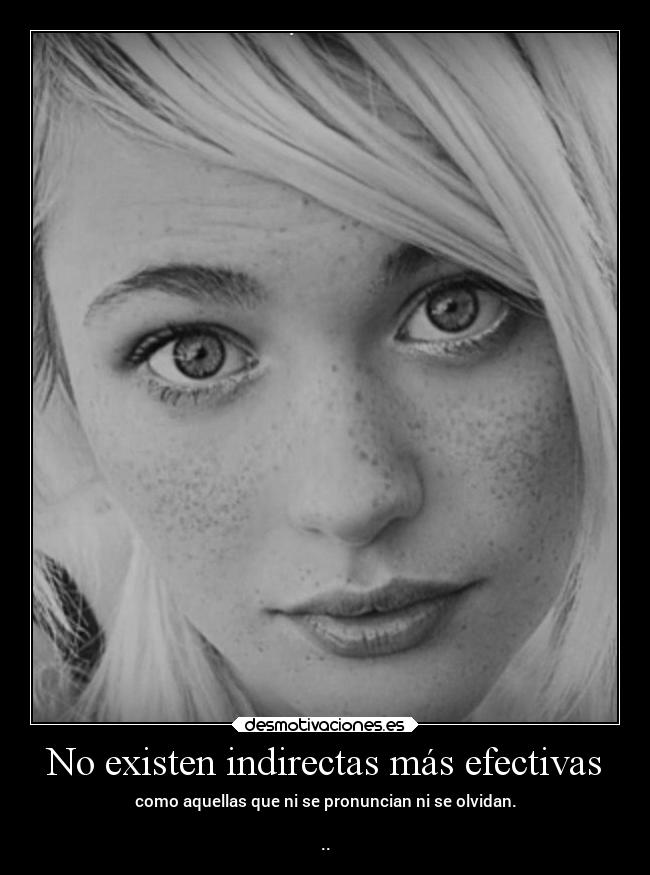 No existen indirectas más efectivas -