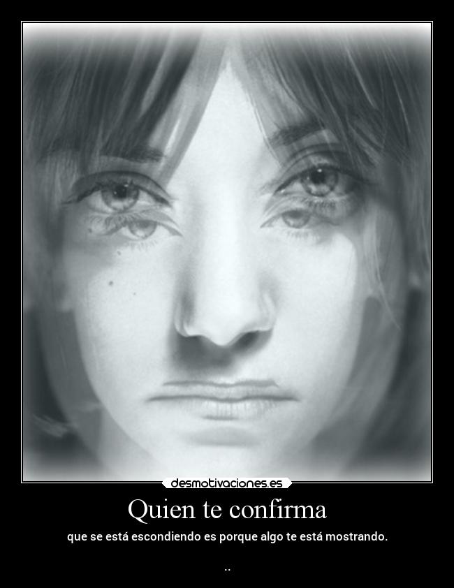 Quien te confirma -