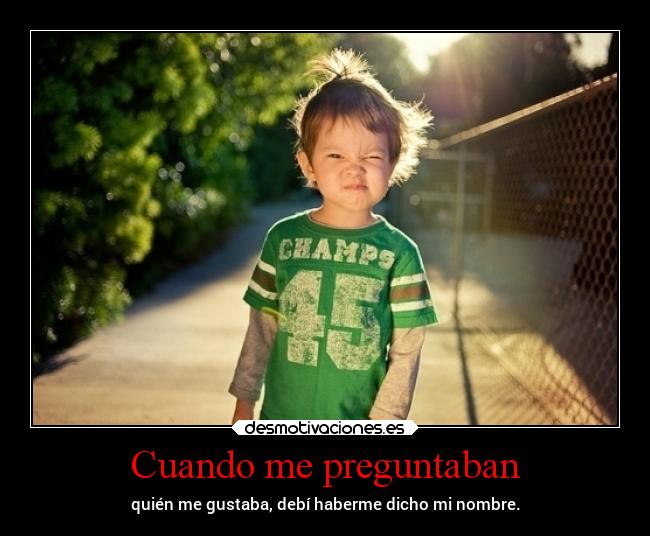 Cuando me preguntaban -