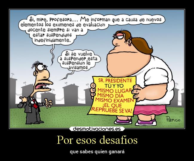 Por esos desafios -