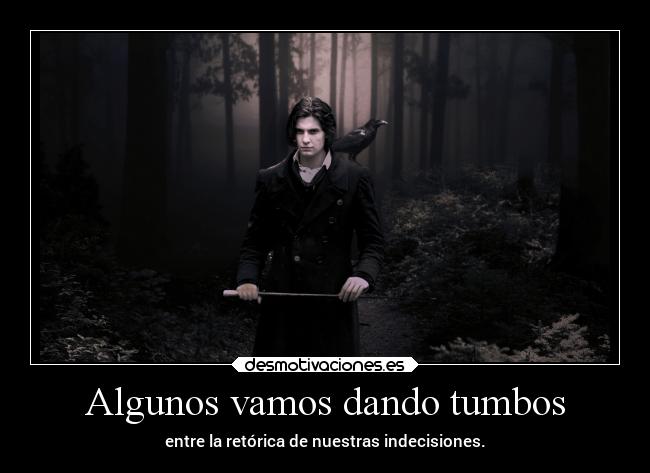 Algunos vamos dando tumbos -