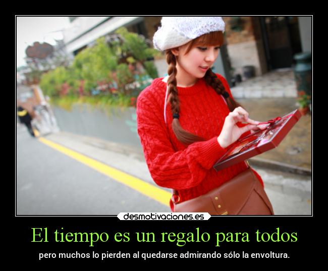 El tiempo es un regalo para todos - 